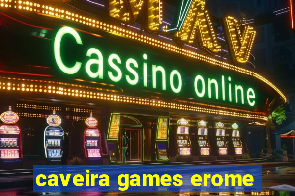 caveira games erome